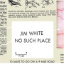 White, Jim - No Such Place