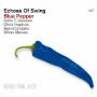 Echoes of Swing - Blue Pepper