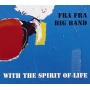 Fra Fra Big Band - With the Spirit of Life