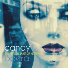 Candy Opera - The Patron of Saint Heartache