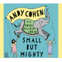 Cohen, Andy - Small But Mighty: Songs For Growing People