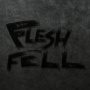 Flesh & Fell - Flesh & Fell