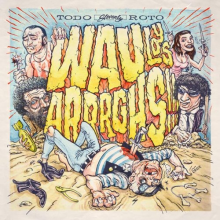 Wau Y Los Arrrghs!!! - Todo Roto