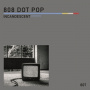 808 Dot Pop - Incandescent (Tantalum)