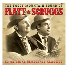 Flatt, Lester & Earl Scruggs, the Stanley Brothers - Foggy Mountain Sound of