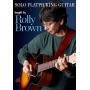 Brown, Rolly - Solo Flatpicking Guitar