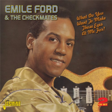 Ford, Emile & Checkmates - What Do You Want To Make Those Eyes At Me For?