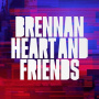 Heart, Brennan - Brennan Heart & Friends