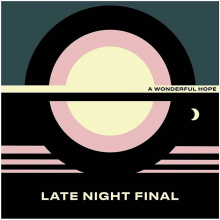 Late Night Final - A Wonderful Hope