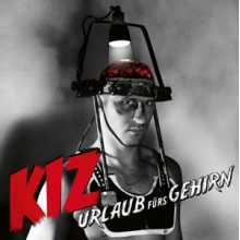 K.I.Z. - Urlaub Furs Gehirn