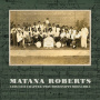 Roberts, Matana - Coin Coin Chapter Two: Mississippi Moonchile