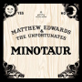 Edwards, Matthew & the Unfortunates - Minotaur