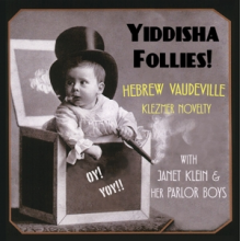 Klein, Janet & Her Parlor Boys - Yiddisha Follies