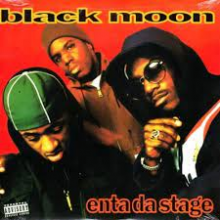 Black Moon - Enta Da Stage