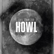 Evil Ebeneezer - Howl