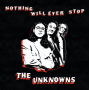 Unknowns - Nothing Will Ever Stop