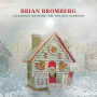 Bromberg, Brian - Celebrate Me Home: the Holiday Sessions