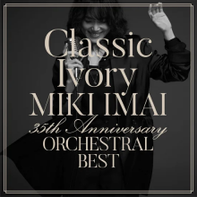 Imai, Miki - Classic Ivory 35th Anniversary Orchestral Best
