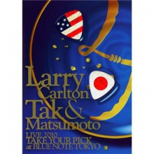 Carlton, Larrry & Tak Matsumoto - Take Your Pick