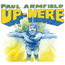 Armfield, Paul - Up Here
