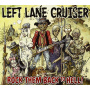 Left Lane Cruiser - Rock Them Back To Hell!