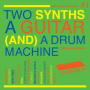 Various - Two Synths, a Guitar (and) a Drum Machine