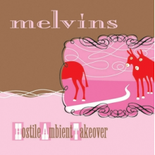 Melvins - Hostile Ambient Takeover