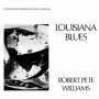 Williams, Robert Pete - Louisiana Blues
