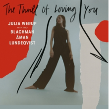 Werup, Julia & Trio Blachman, Aman, Lundegvist - Thrill of Loving You
