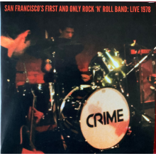 Crime - San Francisco's First and Only Rock 'N' Roll Band: Live