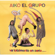 Aiko El Grupo - Va Totalmente En Serio