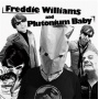 Williams, Freddie & Plutonium Baby - You Said I'd Never Make It