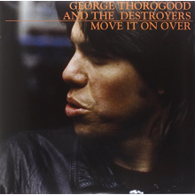 George Thorogood & the Destroyers - Move It On Over