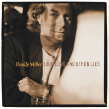 Miller, Buddy - Your Love and Other Lies