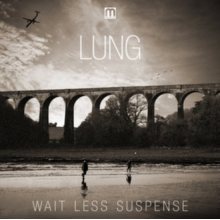 Lung - Wait Less Sunspense