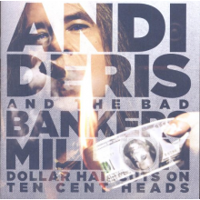 Deris, Andi and the Bad Bankers - Million Dollar Haircuts On Ten Cent Heads