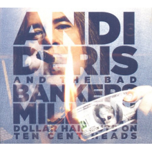 Deris, Andi and the Bad Bankers - Million Dollar Haircuts On Ten Cent Heads