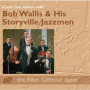 Wallis, Bob & His Storyville Jazzmen - A Jazz Club Session With