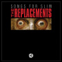 Replacements - Songs For Slim