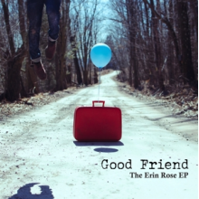 Good Friend - 7-the Erin Rose Ep