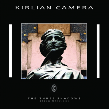 Kirlian Camera - Three Shadows