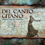 Lusardi Monteverde, Ignacio - Del Canto Gitano - Music of Ancient Andalusia