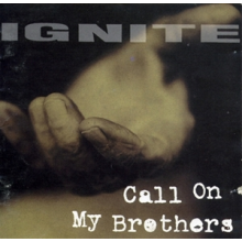Ignite - Call On My Brothers