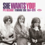 V/A - She Wants You! - Pye Records' Feminine Side 1964-1970