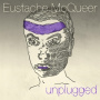 McQueer, Eustache - Unplugged