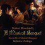 Zuniga, Baltazar / Ensemble a Musicall Banquet - Robert Dowland's a Musicall Banquet