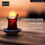 Ayrapetyan, Mikael - Chukhajian: Piano Works