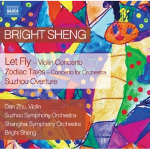 Zhu, Dan - Bright Sheng: Let Fly/Zodiac Tales/Suzhou