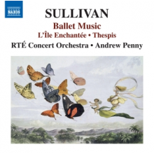 Sullivan, A. - Ballet Music: L'ile Enchantee/Thespis
