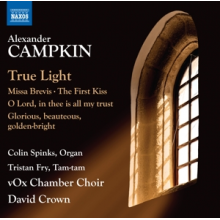 Campkin, A. - True Light/Missa Brevis/First Kiss
